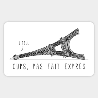 "I Fell" Eiffel Tower: Oups, Pas Fait Exprès Magnet